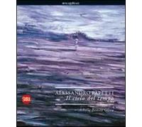 Alessandro Papetti. Il ciclo del tempo. Ediz. italiana e inglese