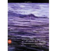 Alessandro Papetti. Il ciclo del tempo. Ediz. italiana e inglese