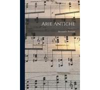Alessandro Parisotti Arie Antiche (Tascabile)