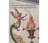 Alessandro Pieroni dall'Impruneta e i pittori della Loggia degli Uffizi