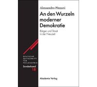 Alessandro Pinzani An den Wurzeln moderner Demokratie (Copertina rigida)