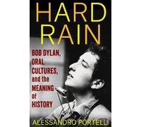 Alessandro Portelli Hard Rain (Copertina rigida) Columbia Oral History Series