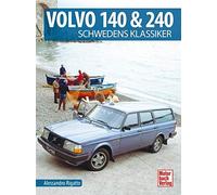 Alessandro Rigatto Volvo 140 & 240: Schwedens Klassiker (Copertina rigida)