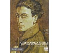 Alessandro Rimini. Opere e silenzi di un architetto milanese