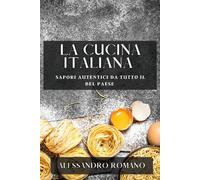 Alessandro Romano La Cucina Italiana (Tascabile)