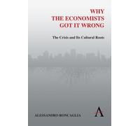 Alessandro Roncaglia Why the Economists Got It Wrong (Tascabile)