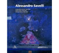 Alessandro Savelli. Opere scelte. Ausgewahlte Werke. Selected Works. 1999-2009