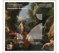 Valeria La Grotta / Quartetto Vanvitelli - PRIMA D ESSERVI INFEDELE. ALESSANDRO SCARLATTI: CANTATAS FOR SOL
