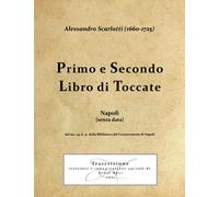 Alessandro Scarlatti (1660-1725) Primo e Secondo libro di Toccate - Rev Anti