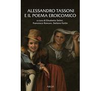 Alessandro Tassoni e il poema eroicomico. Atti del Convegno (Padova, 6-7 giugno 2019)