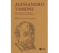 Alessandro Tassoni. Poeta, erudito, diplomatico nell'Europa dell'età moderna