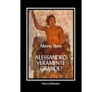 Alessandro. Veramente grande?