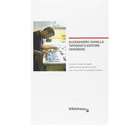Alessandro Zanella tipografo-editore veronese - Gatta M. (cur.)