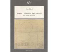 Alessi Bernini Borromini. Tre rilievi indiziari