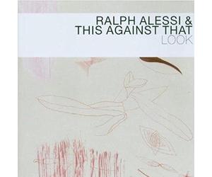 Alessi, Ralph & This Against That - Look