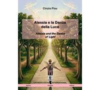 Alessia e la danza della luce-Alessia and the dance of light. Ediz. bilingue