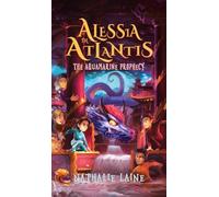 Alessia in Atlantis: The Aquamarine Prophecy: 3