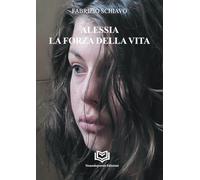 Alessia. La forza della vita