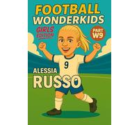 Alessia Russo - Children’s/Kids Soccer/Football Book/Story and Biography for Kids Ages 5-15: an inspirational children’s sports book with real facts, ... gift for young fans, parents and grandparents