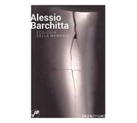 Alessio Barchitta. Ecologia della memoria