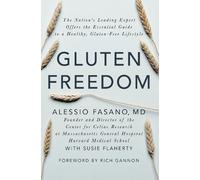 Gluten Freedom: The Nation's Leading Expert Offers the Essential Guide to a Healthy, Gluten-Free Lifestyle