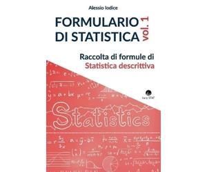 Alessio Iodice FORMULARIO DI STATISTICA, vol. 1 (Tascabile)