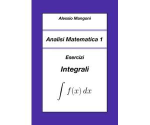 Alessio Mangoni Analisi Matematica 1 (Tascabile) Università