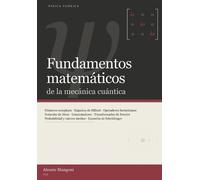 Alessio Mangoni Fundamentos matemáticos de la mecánica cuántica (Tascabile)