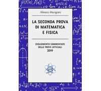 Alessio Mangoni La seconda prova di matematica e fisica (Tascabile)
