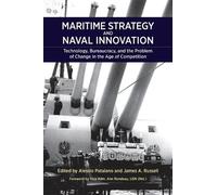 Alessio Patalano James Russel Maritime Strategy and Naval Innovatio (Tascabile)