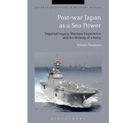 Alessio Patalano Post-war Japan as a Sea Power (Tascabile)