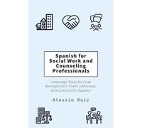 Alessio Ruiz Spanish for Social Work and Counseling Professionals (Tascabile)