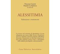 Alessitimia. Valutazione e trattamento - Caretti V. (cur.); La Barbera D. (cur.)