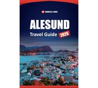 ALESUND Travel Guide 2025: Explore Top Attractions, Things to Do, Hidden Gems, Essential Tips, and Local Experiences for Your Visit to Norway's Scenic Town