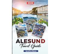 ALESUND TRAVEL GUIDE 2026: Discover Hidden Gems, Historic Landmarks, Travel Tips, and Unforgettable Vacation Experiences