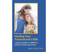Aletha Jauch Solter Healing Your Traumatized Child (Tascabile)