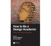 Alethea Blackler How to Be a Design Academic (Tascabile)