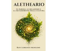 ALETHEARIO: Le parole, le relazioni e la metamorfosi della cultura