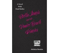 Aletheia Morden Stella Marais and the Venice Beach Diaries (Tascabile)