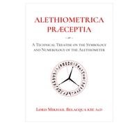 Alethiometrica Præceptia: or, A Technical Treatise on the Symbology and Numerology of the Alethiometer