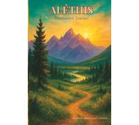 Aléthis Companion Journal - Majestic Mountains Edition (Dot Grid Version): For a Brighter Future