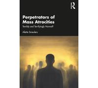 Alette Smeulers Perpetrators of Mass Atrocities (Tascabile)