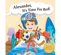 Alex A. Lluch Alexander, it's time for bed (Copertina rigida)