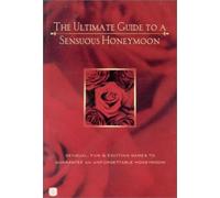 Alex A. Lluch The Ultimate Guide To A Sensuous Honeymoon (Tascabile)