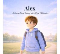 Alex: A Story About Living with Type 1 Diabetes
