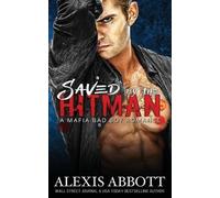 Alex Abbott Alexis Abbott Saved by the Hitman (Tascabile) Alexis Abbott's Hitmen