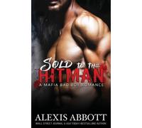 Alex Abbott Alexis Abbott Sold to the Hitman (Tascabile) Alexis Abbott's Hitmen