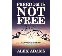 Alex Adams Freedom Is Not Free (Copertina rigida)
