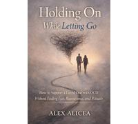 Alex Alicea Holding On While Letting Go (Tascabile)