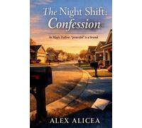 Alex Alicea The Night Shift Confession (Tascabile)